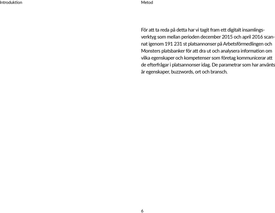 Monsters platsbanker för att dra ut och analysera information om vilka egenskaper och kompetenser som företag