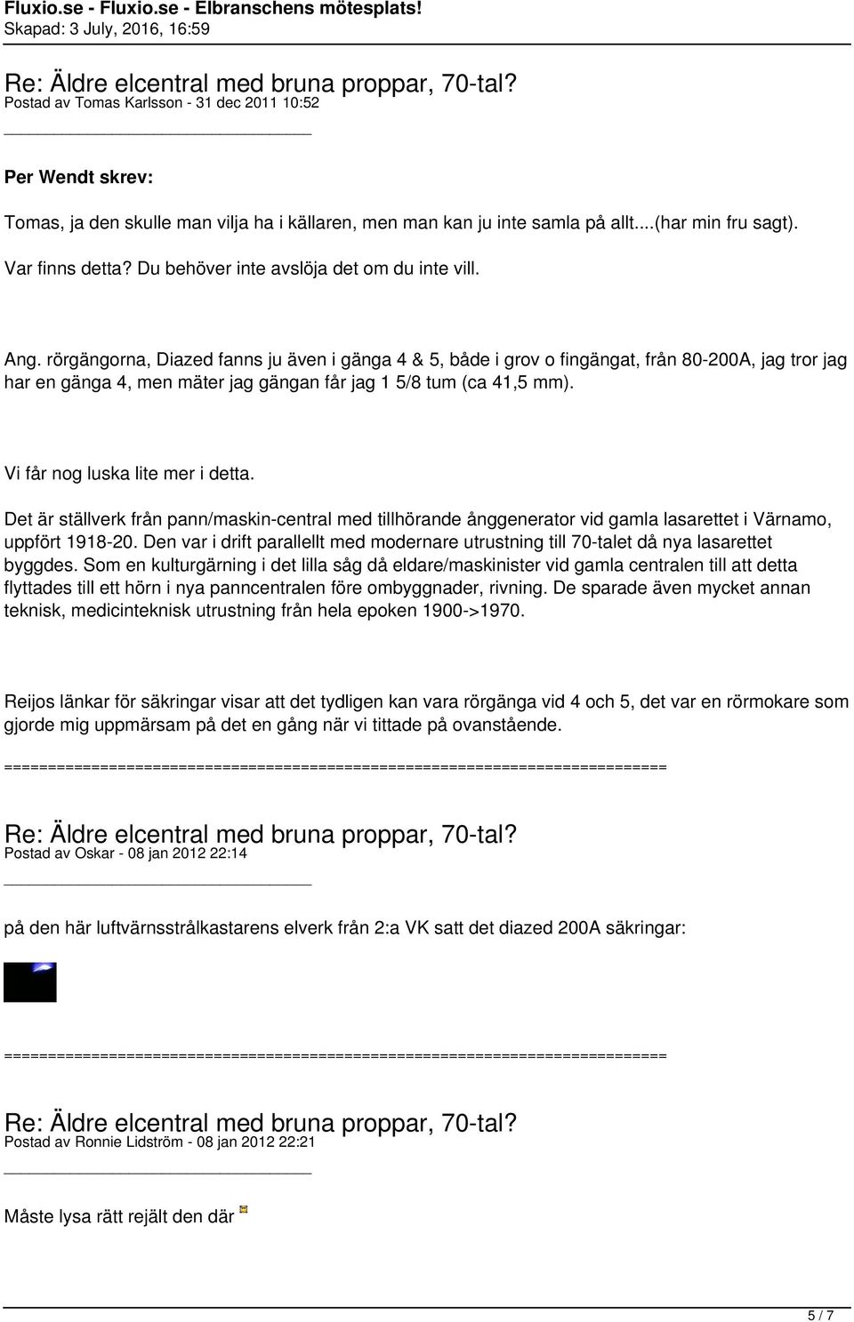 rörgängorna, Diazed fanns ju även i gänga 4 & 5, både i grov o fingängat, från 80-200A, jag tror jag har en gänga 4, men mäter jag gängan får jag 1 5/8 tum (ca 41,5 mm).