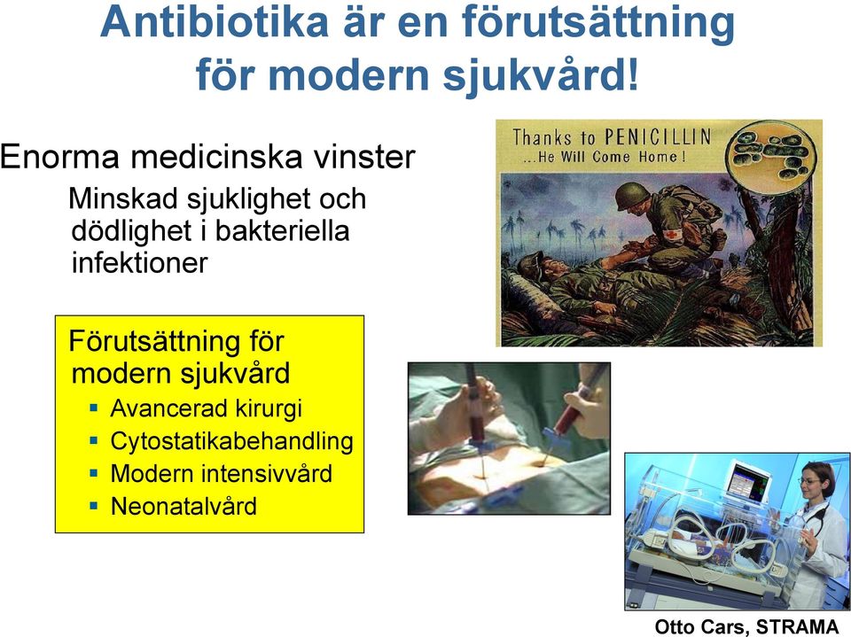 Enorma medicinska vinster Minskad sjuklighet och dödlighet i