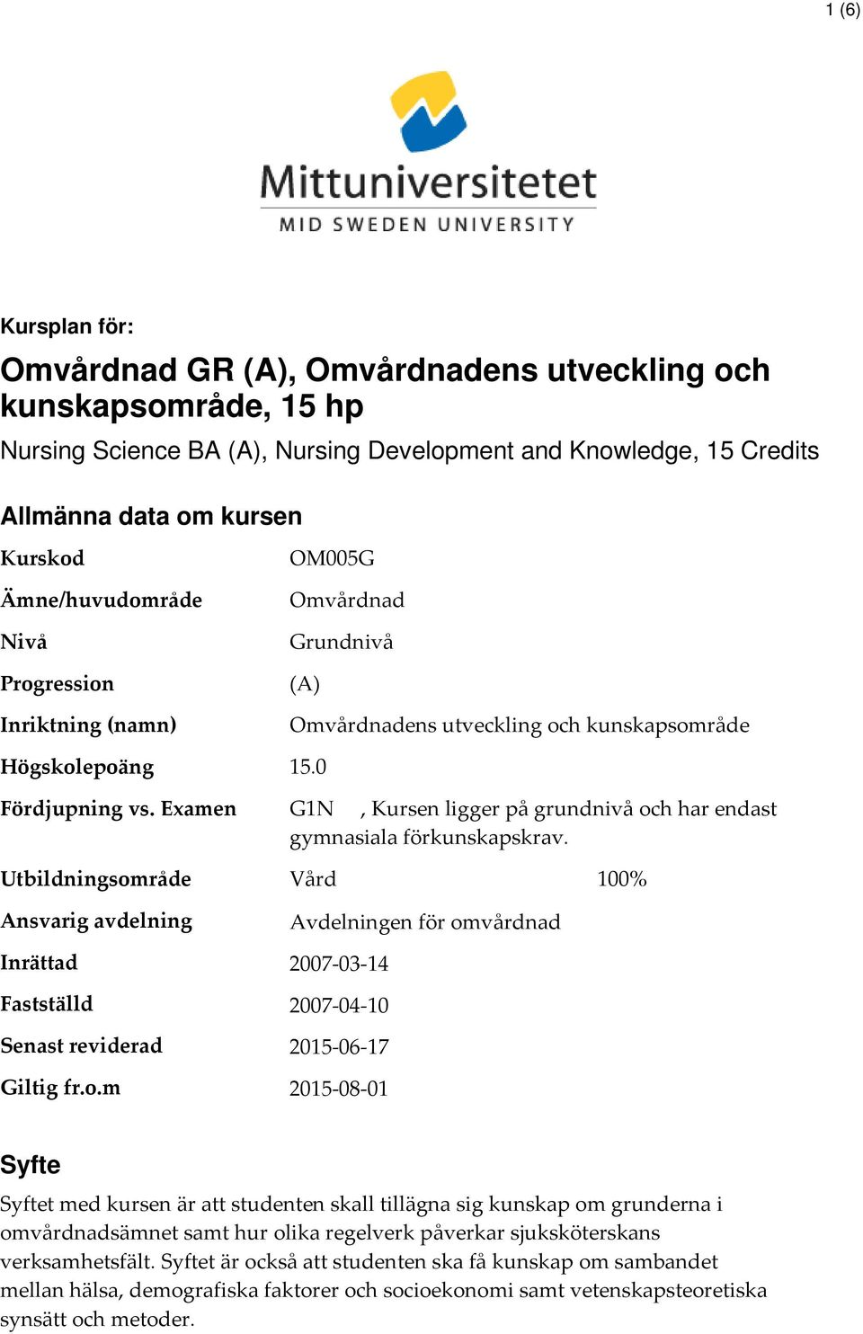 Examen G1N, Kursen ligger på grundnivå oc