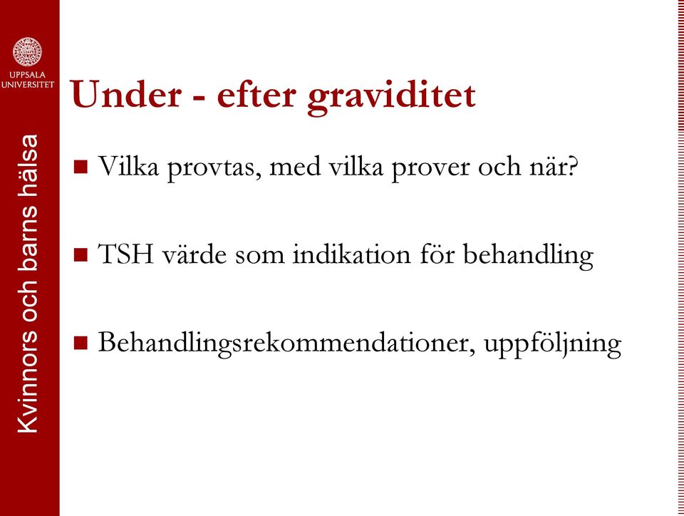 TSH värde som indikation för