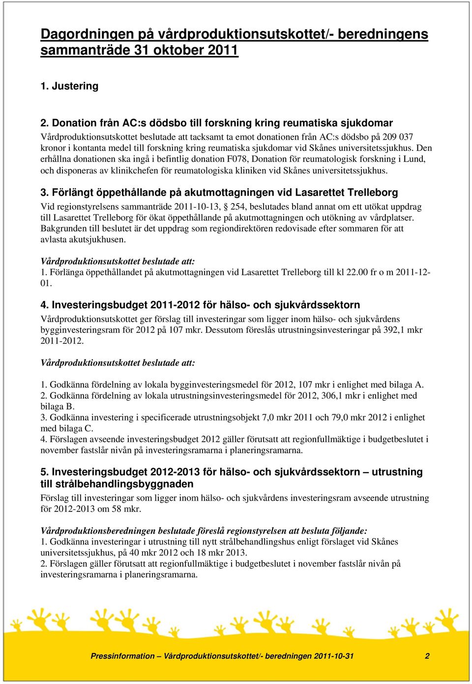 forskning kring reumatiska sjukdomar vid Skånes universitetssjukhus.