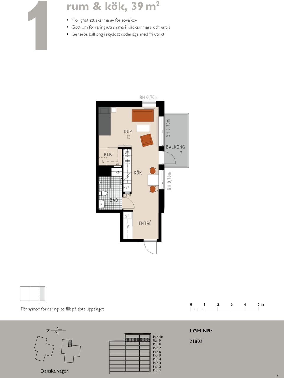 m² BALKOG BH 0,55 m BH 0,70 m K/F ST G L SG DM KÖK HALL BAD EL/IT KM ETRÉ För symbolförklaring, se flik på sista uppslaget 0