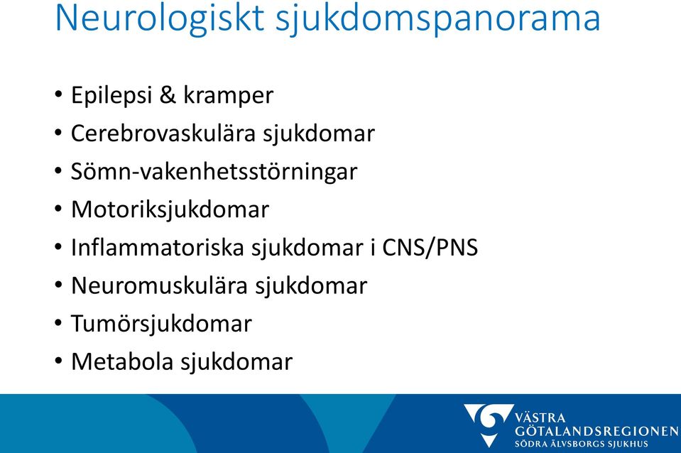 Motoriksjukdomar Inflammatoriska sjukdomar i CNS/PNS