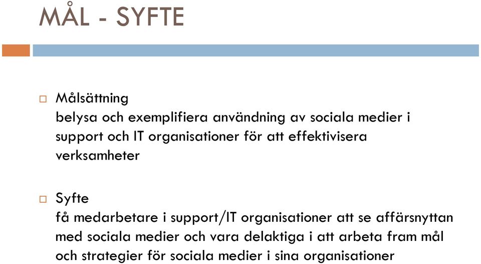 medarbetare i support/it organisationer att se affärsnyttan med sociala medier