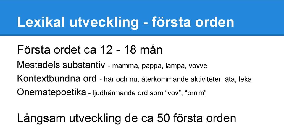 ord - här och nu, återkommande aktiviteter, äta, leka