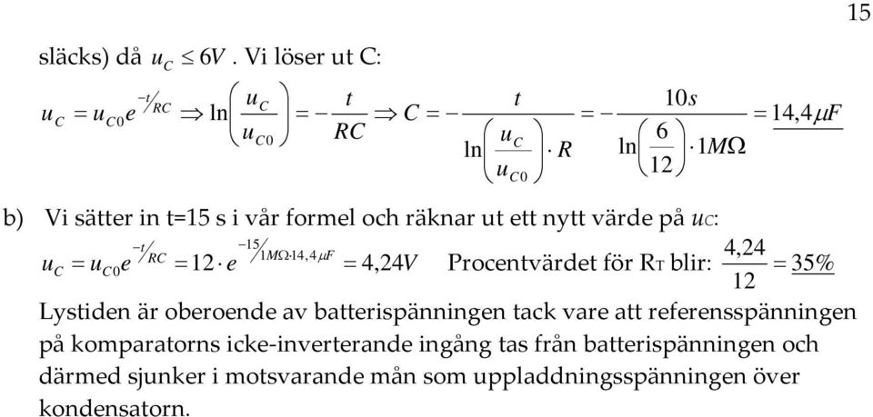 ett nytt värde på u: t 15 1M14,4F 4,4 u u0e 1e 4, 4V Procentvärdet för T blir: 35% 1 Lystiden är oberoende av