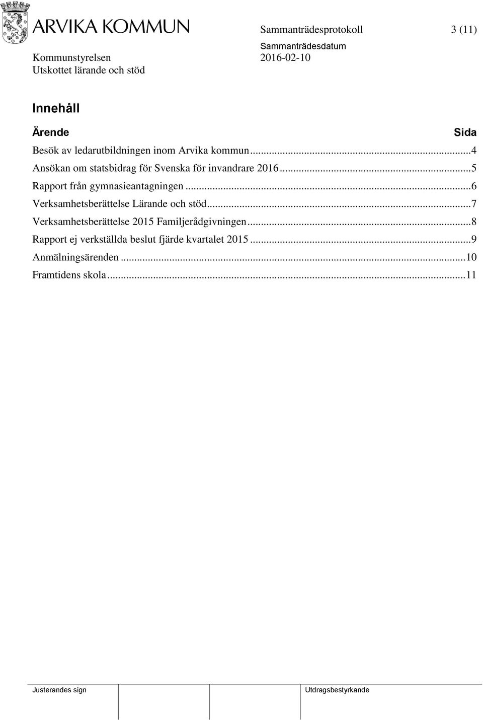 .. 6 Verksamhetsberättelse Lärande och stöd... 7 Verksamhetsberättelse 2015 Familjerådgivningen.