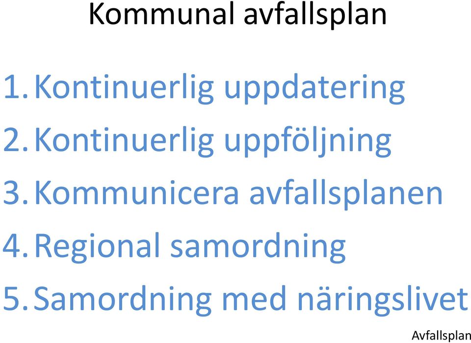 Kontinuerlig uppföljning 3.