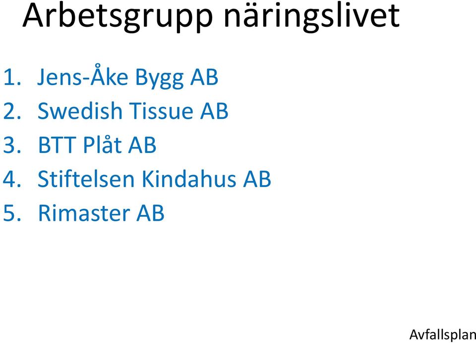 Swedish Tissue AB 3.