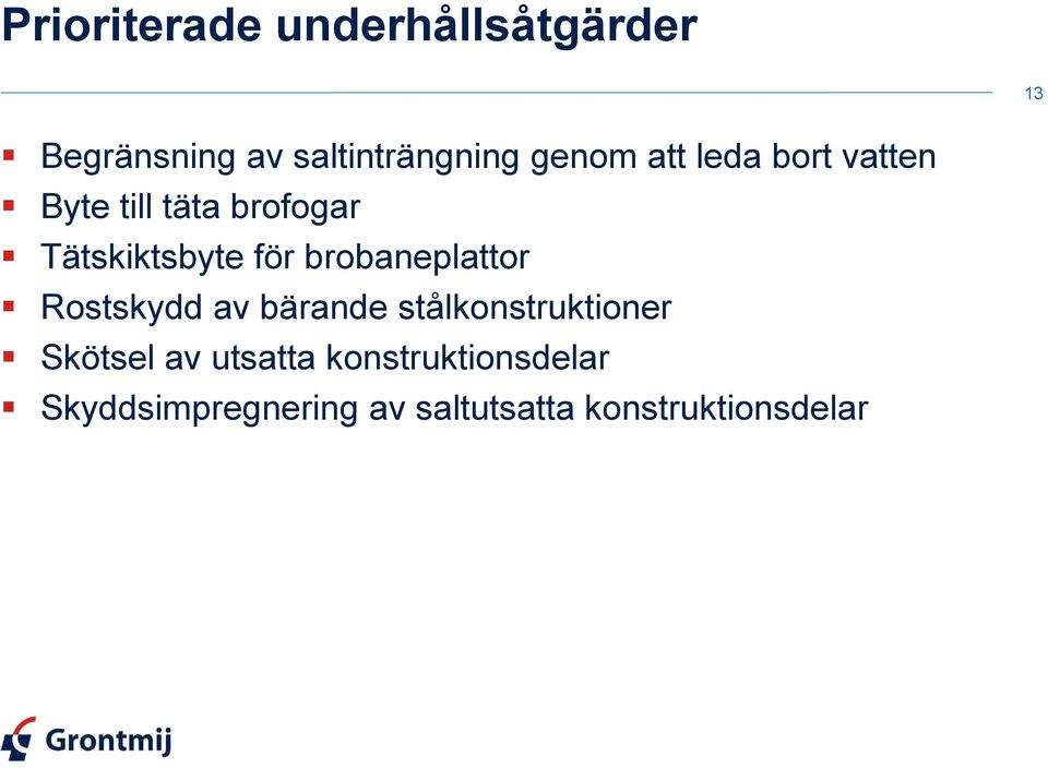 brobaneplattor Rostskydd av bärande stålkonstruktioner Skötsel av