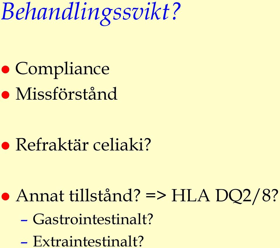 Refraktär celiaki?