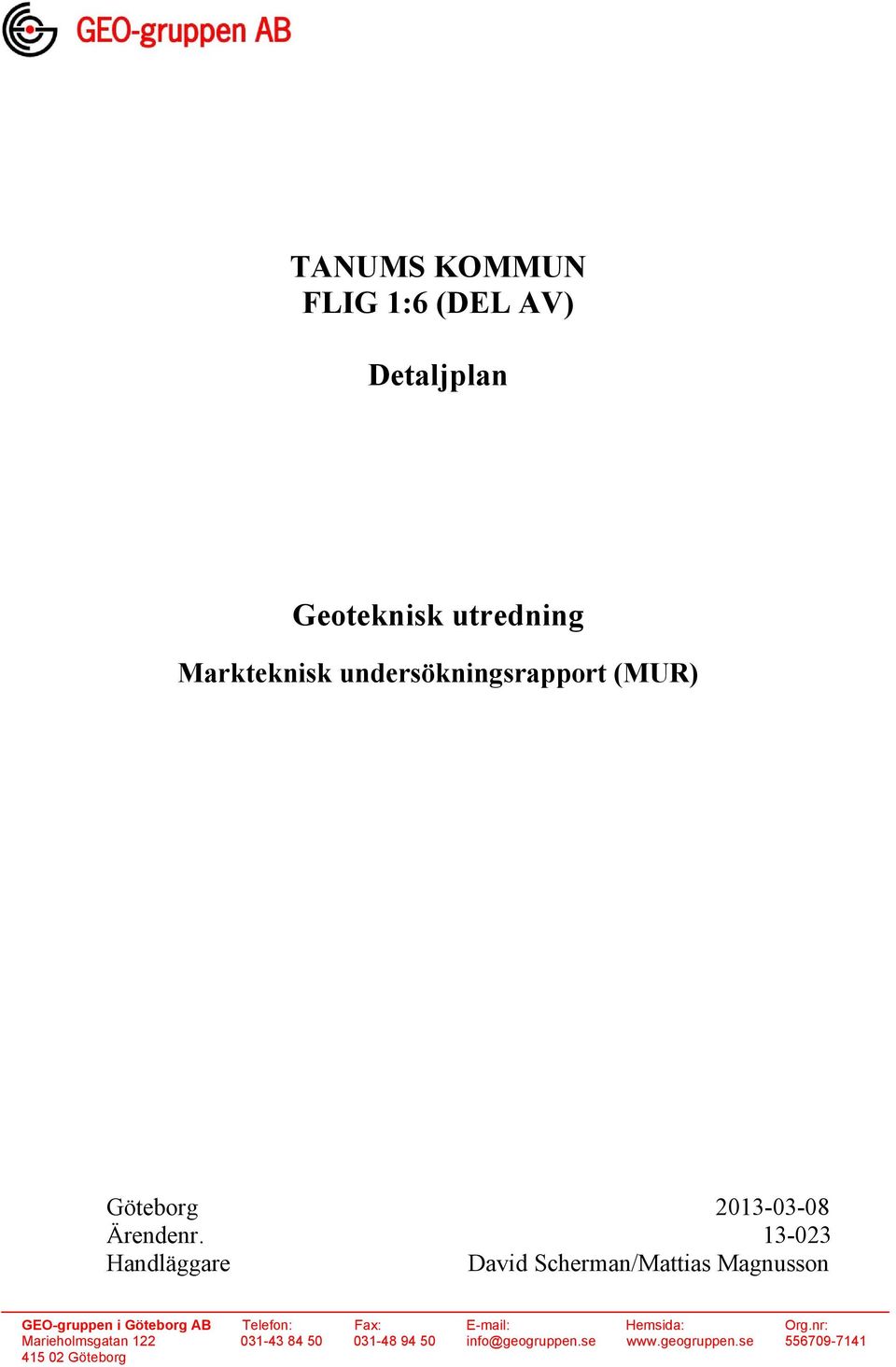 13-023 Handläggare David Scherman/Mattias Magnusson GEO-gruppen i Göteborg AB Telefon:
