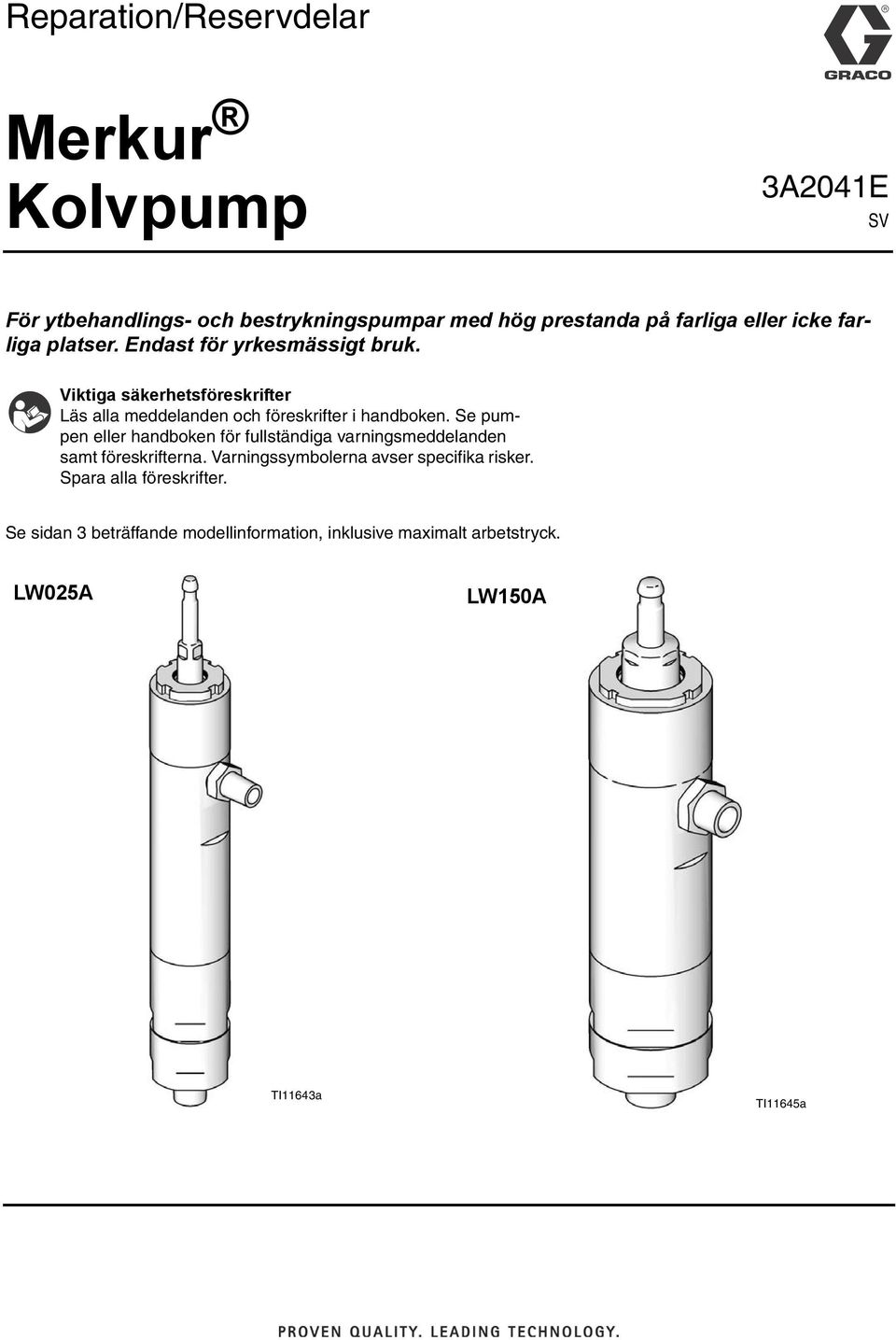 Viktiga säkerhetsföreskrifter Läs alla meddelanden och föreskrifter i handboken.