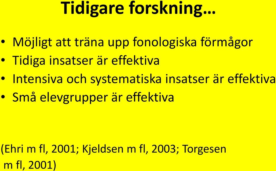 systematiska insatser är effektiva Små elevgrupper är