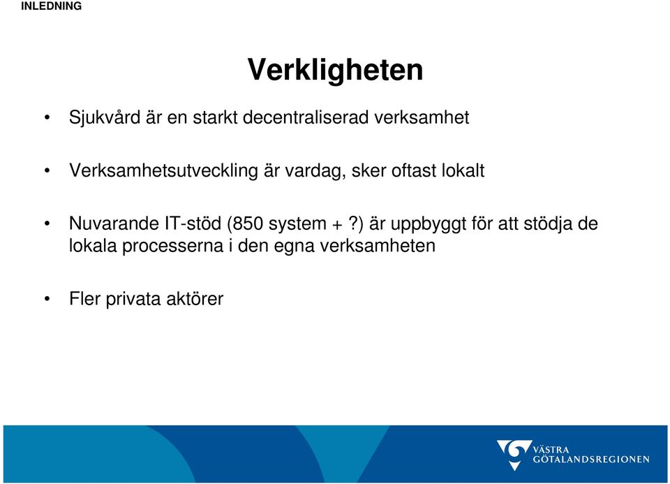 Nuvarande IT-stöd (850 system +?