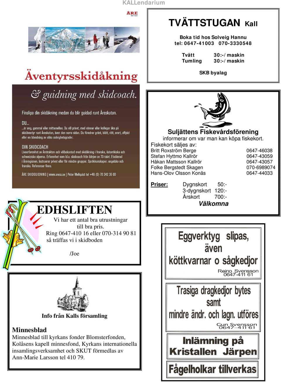EDHSLIFTEN Vi har ett antal bra utrustningar till bra pris.