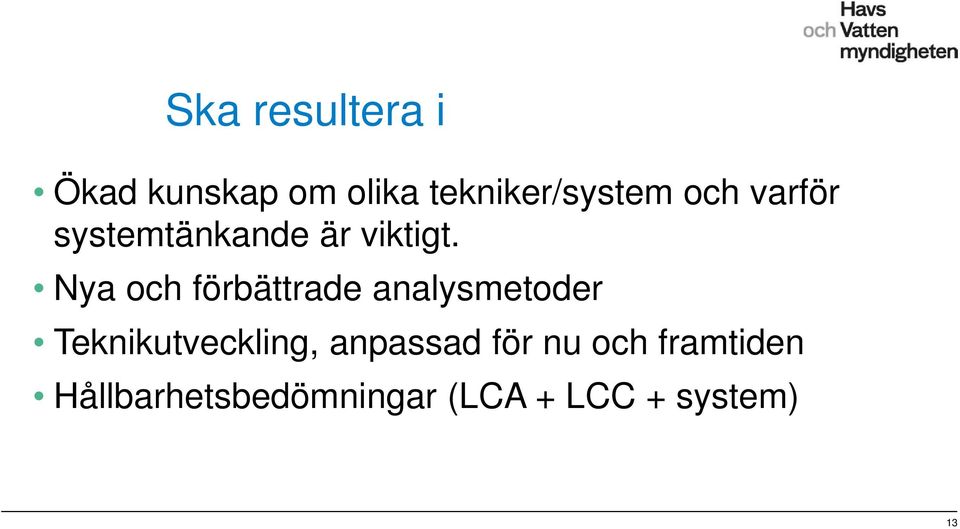 Nya och förbättrade analysmetoder Teknikutveckling,