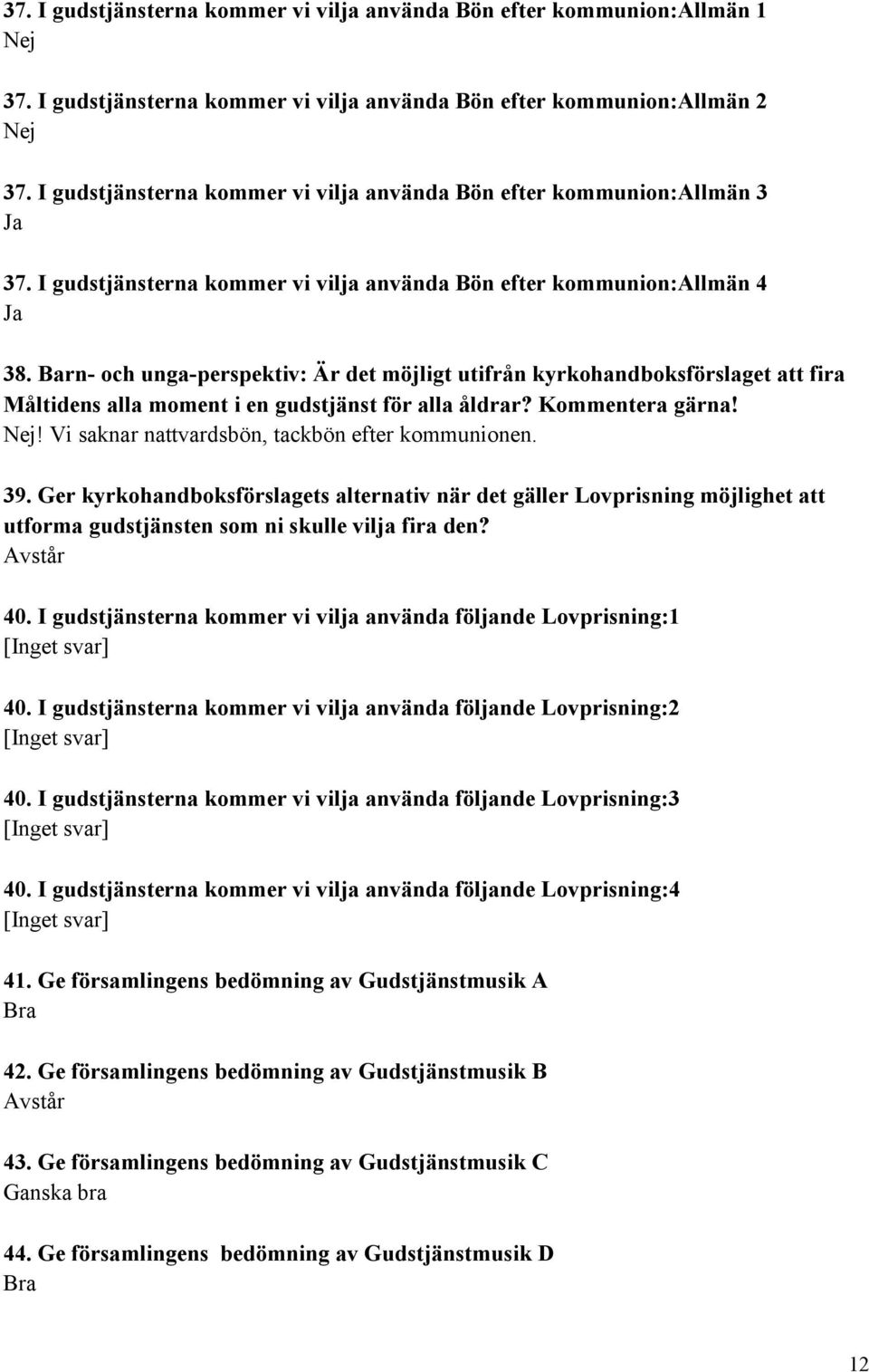 Barn- och unga-perspektiv: Är det möjligt utifrån kyrkohandboksförslaget att fira Måltidens alla moment i en gudstjänst för alla åldrar? Kommentera gärna!