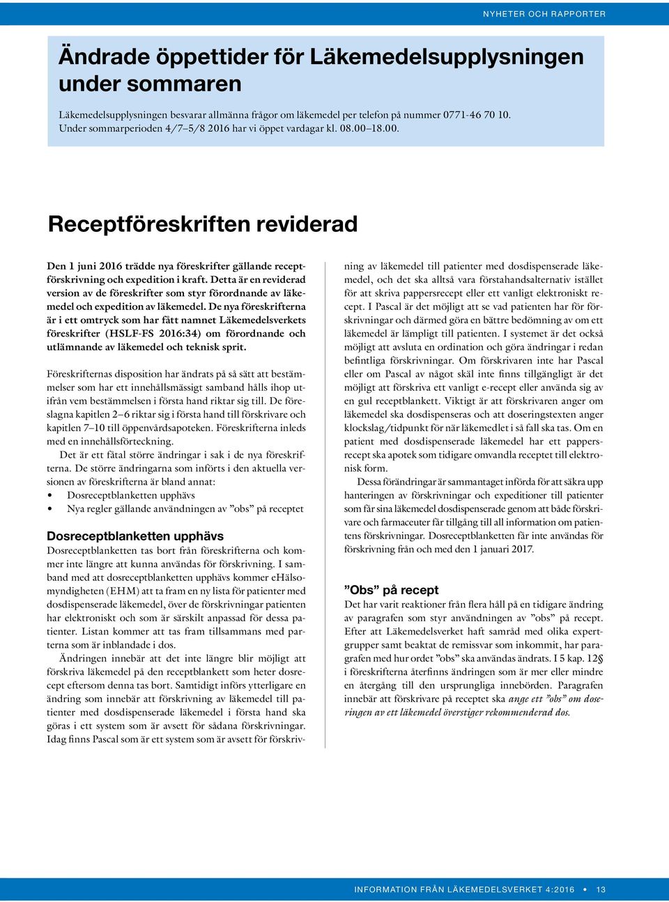 Detta är en reviderad version av de föreskrifter som styr förordnande av läkemedel och expedition av läkemedel.
