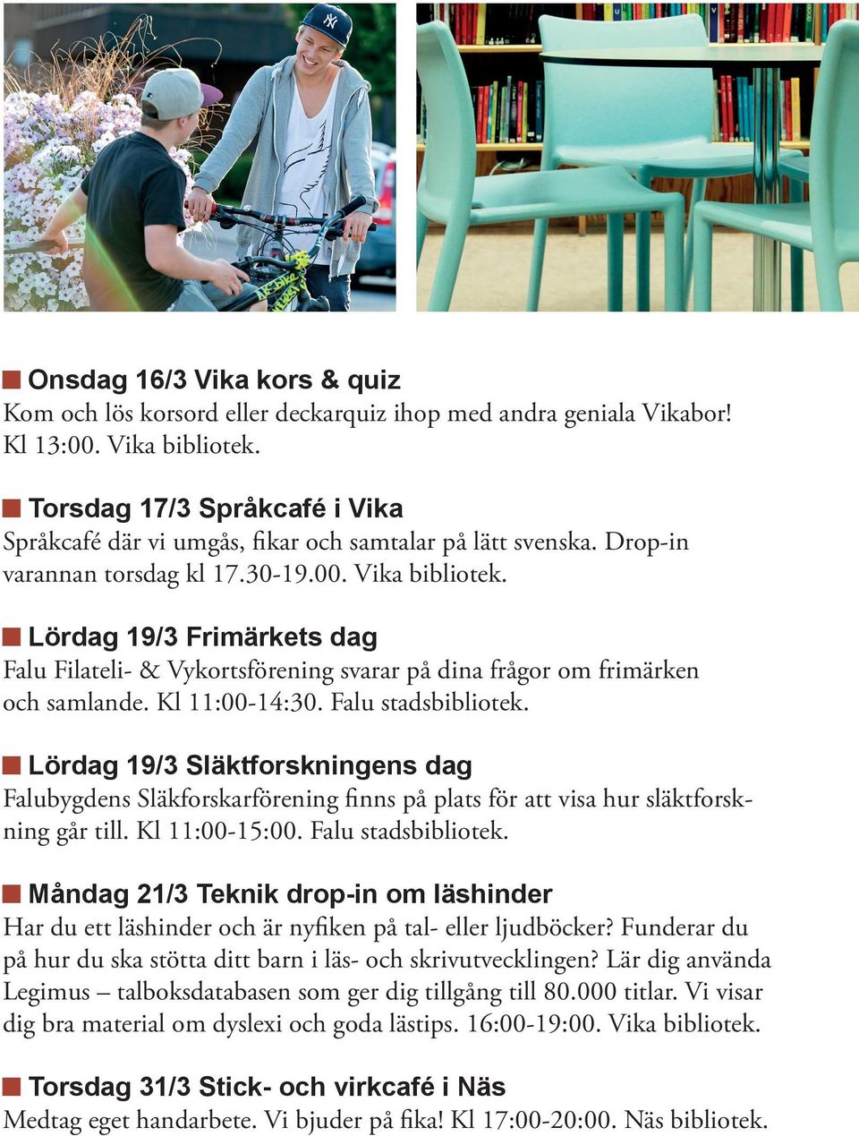 Lördag 19/3 Frimärkets dag Falu Filateli- & Vykortsförening svarar på dina frågor om frimärken och samlande. Kl 11:00-14:30. Falu stadsbibliotek.