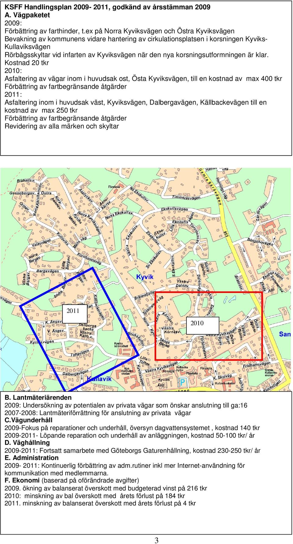 korsningsutformningen är klar.