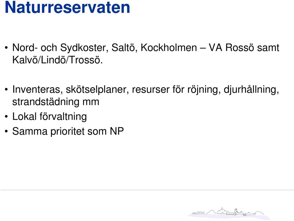 Inventeras, skötselplaner, resurser för röjning,