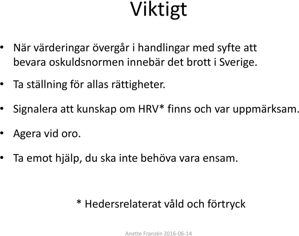 Ta ställning för allas rättigheter.