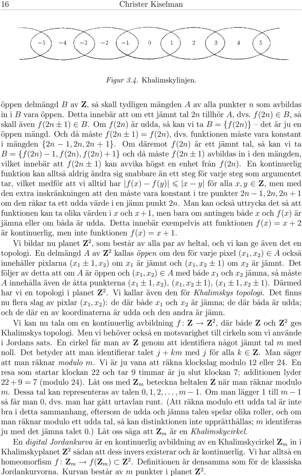 funktionen måste vara konstant i mängden {2n 1, 2n, 2n + 1}.
