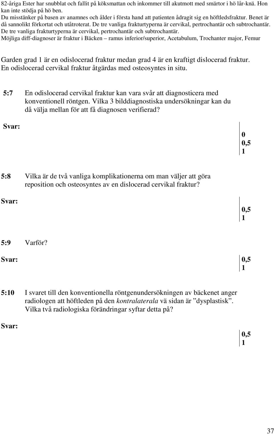 Vilka 3 bilddiagnostiska undersökningar kan du då välja mellan för att få diagnosen verifierad?