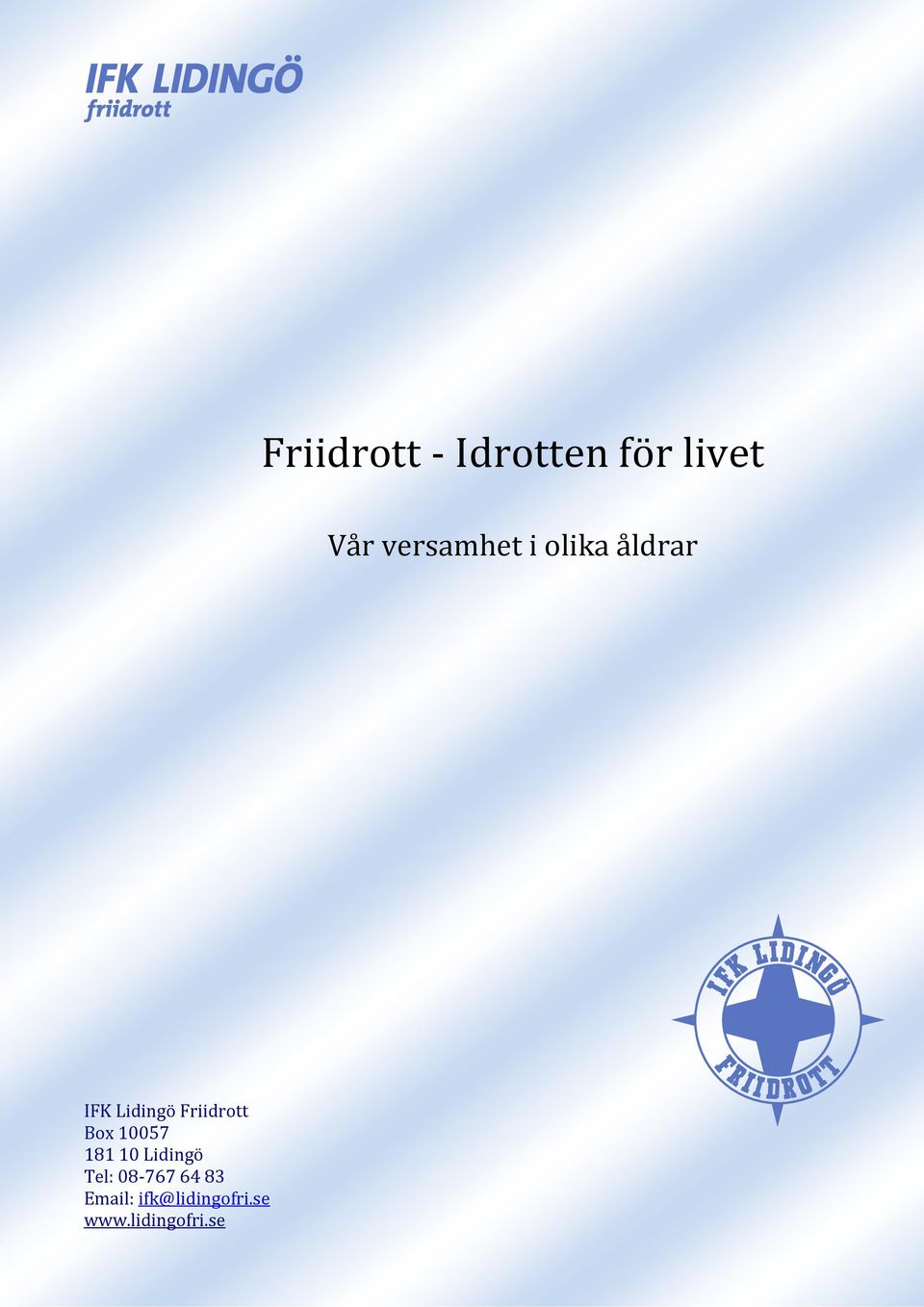 Friidrott Box 10057 181 10 Lidingö Tel: