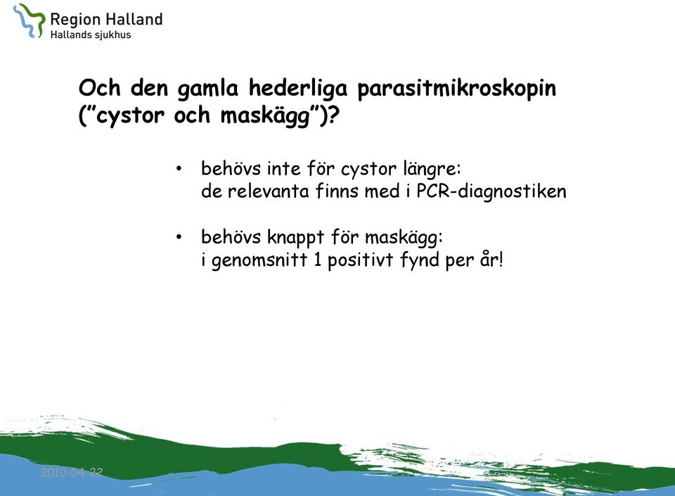 behövs inte för cystor längre: de relevanta finns