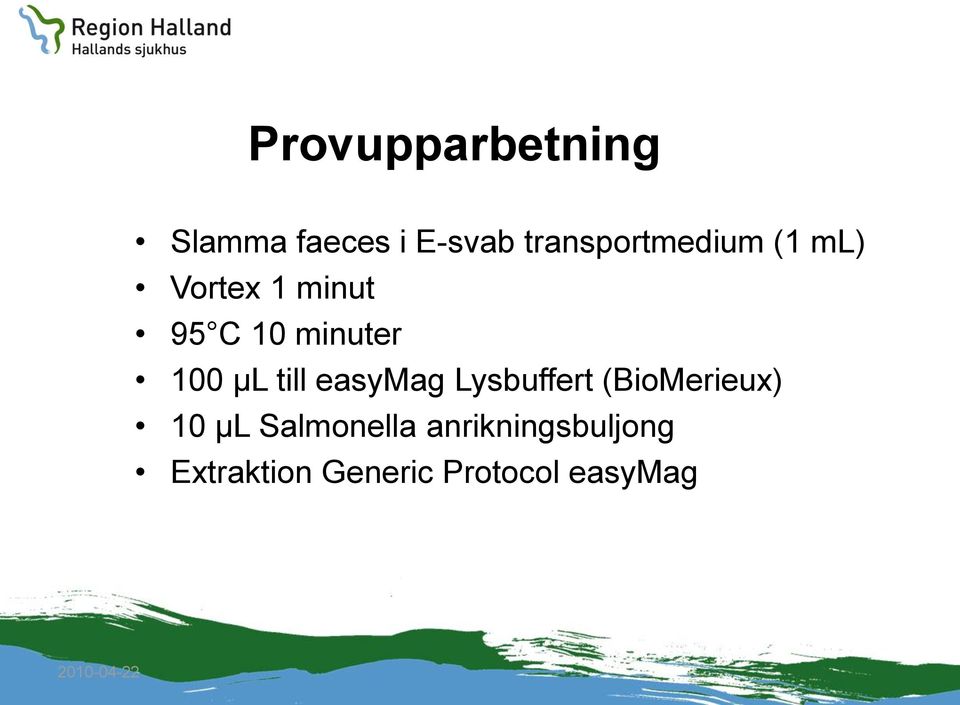 minuter 100 µl till easymag Lysbuffert (BioMerieux)