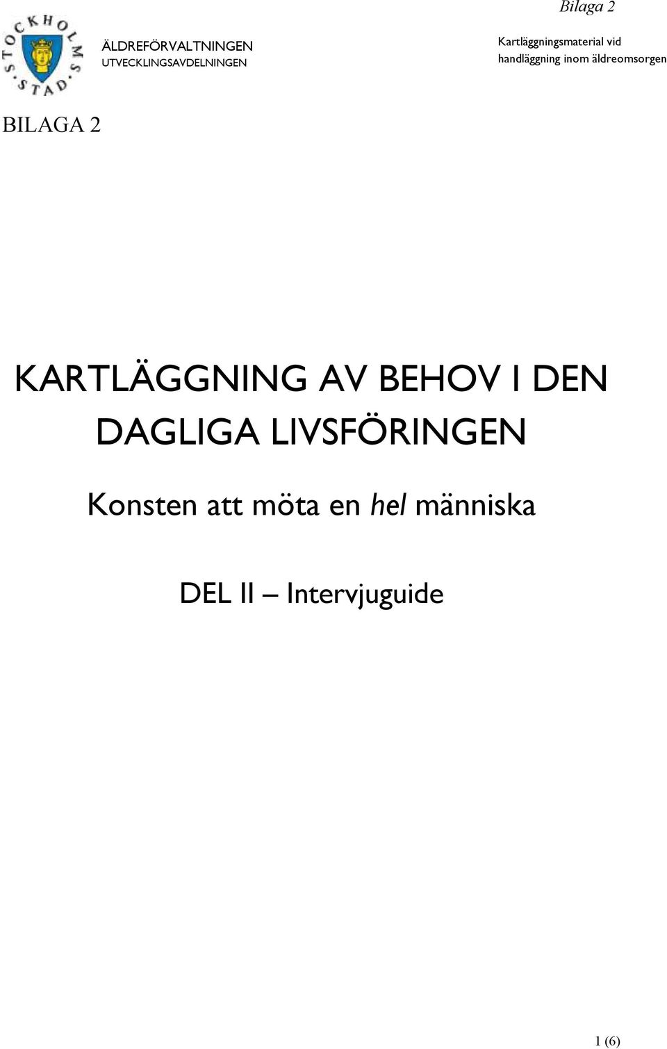 KARTLÄGGNING AV BEHOV I DEN DAGLIGA LIVSFÖRINGEN