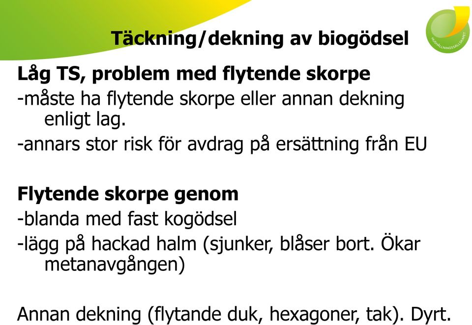 -annars stor risk för avdrag på ersättning från EU Flytende skorpe genom -blanda med
