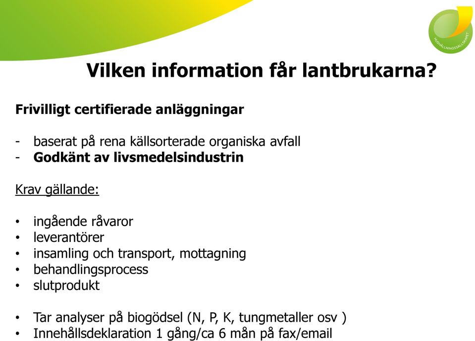 ingående råvaror leverantörer insamling och transport, mottagning behandlingsprocess