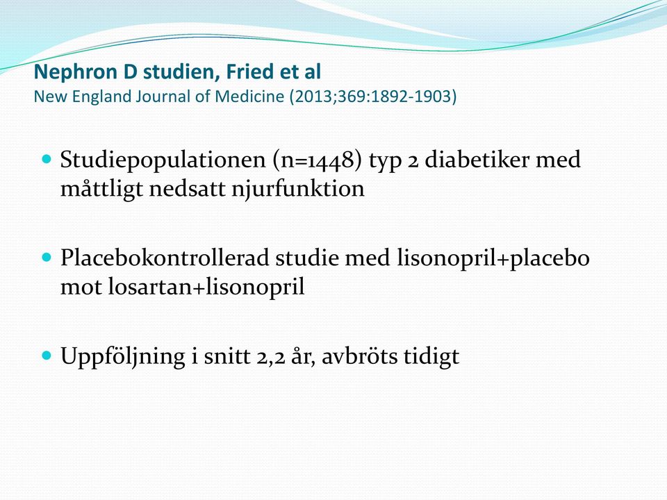 måttligt nedsatt njurfunktion Placebokontrollerad studie med