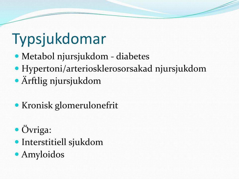 njursjukdom Ärftlig njursjukdom Kronisk