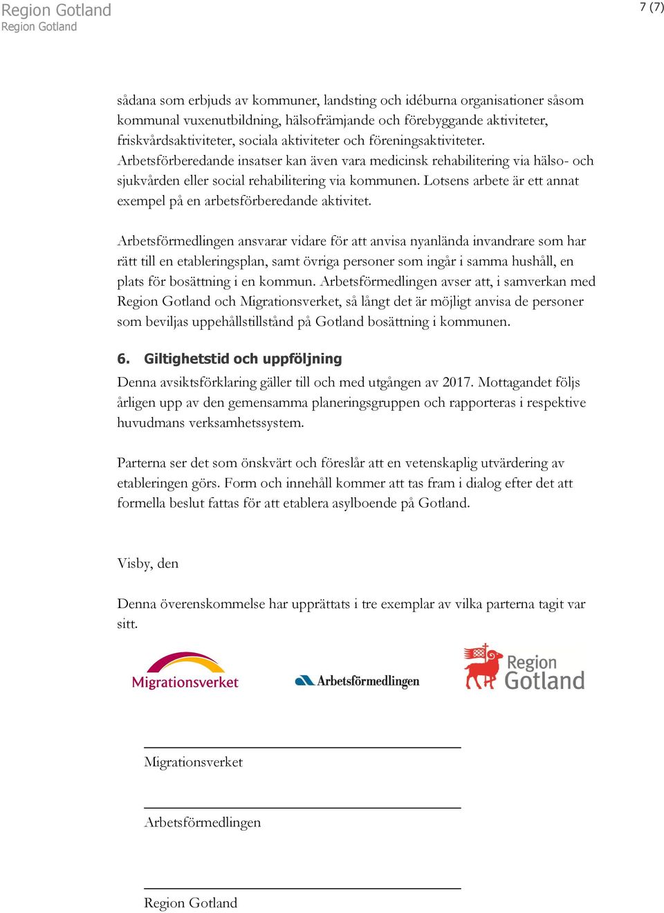 Lotsens arbete är ett annat exempel på en arbetsförberedande aktivitet.