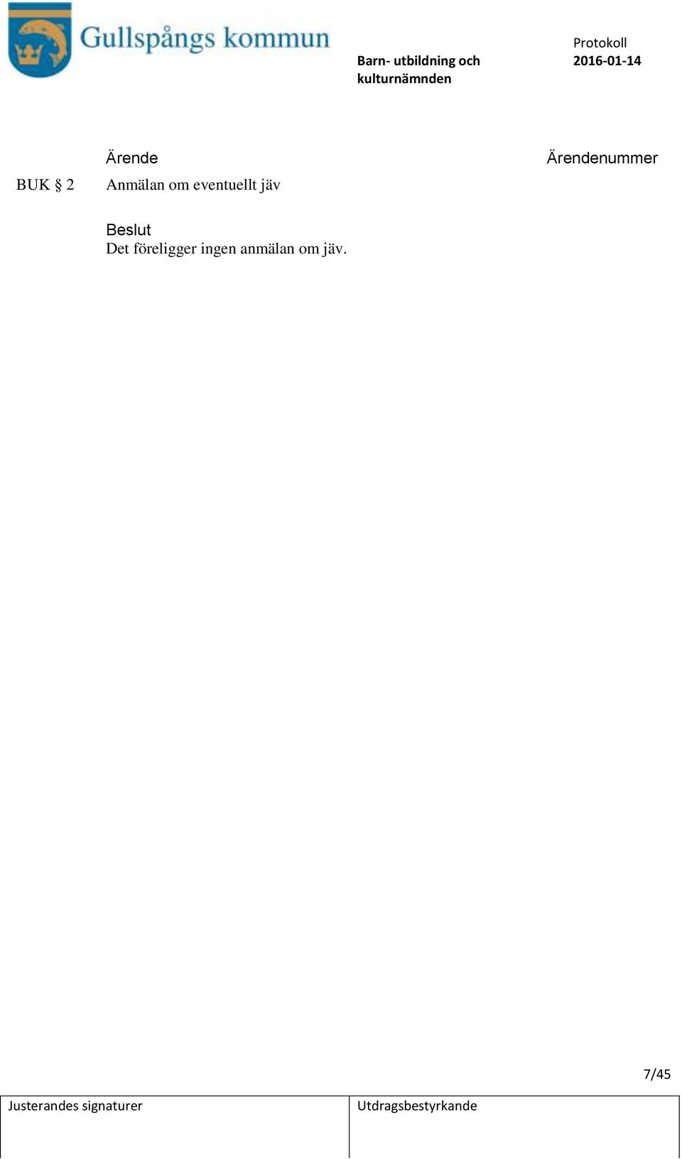 föreligger ingen