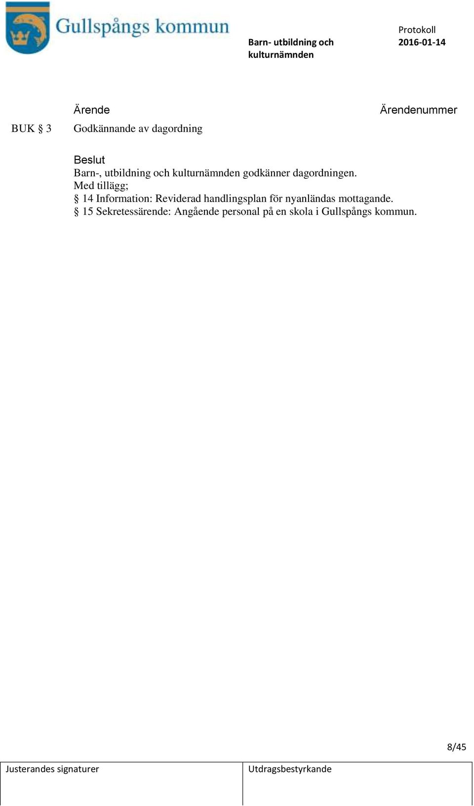 Med tillägg; 14 Information: Reviderad handlingsplan för