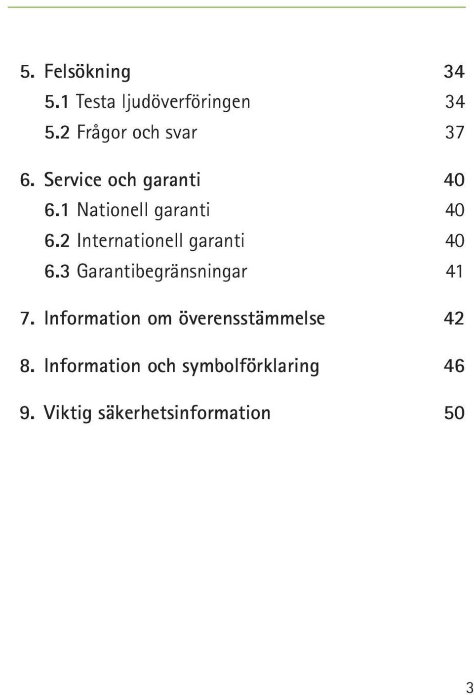 2 Internationell garanti 40 6.3 Garantibegränsningar 41 7.