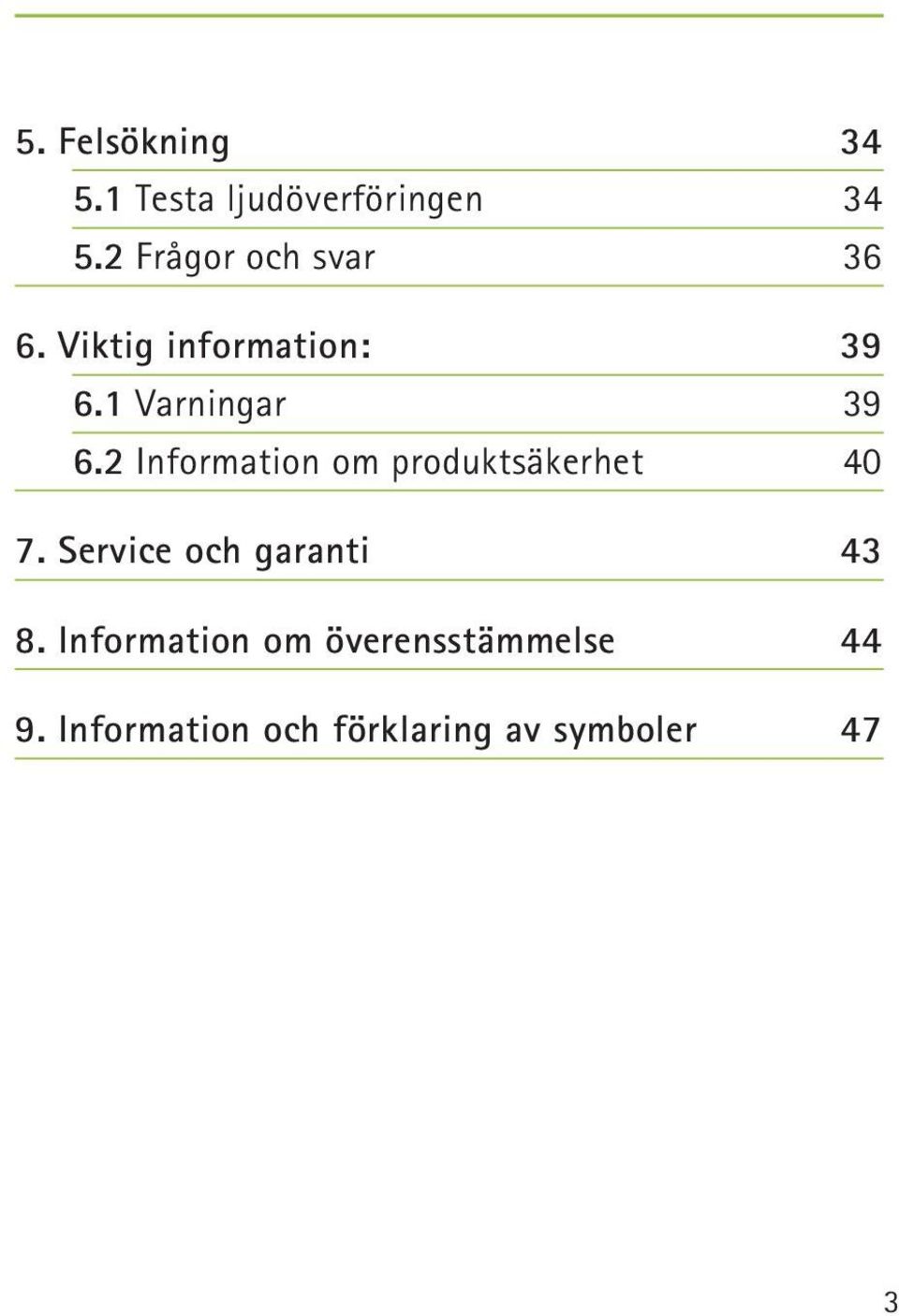 2 Information om produktsäkerhet 40 7. Service och garanti 43 8.