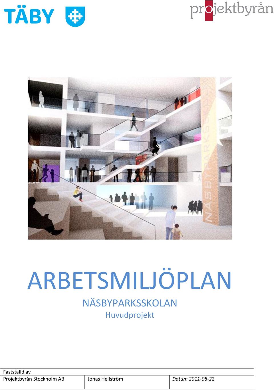 Fastställd av Projektbyrån