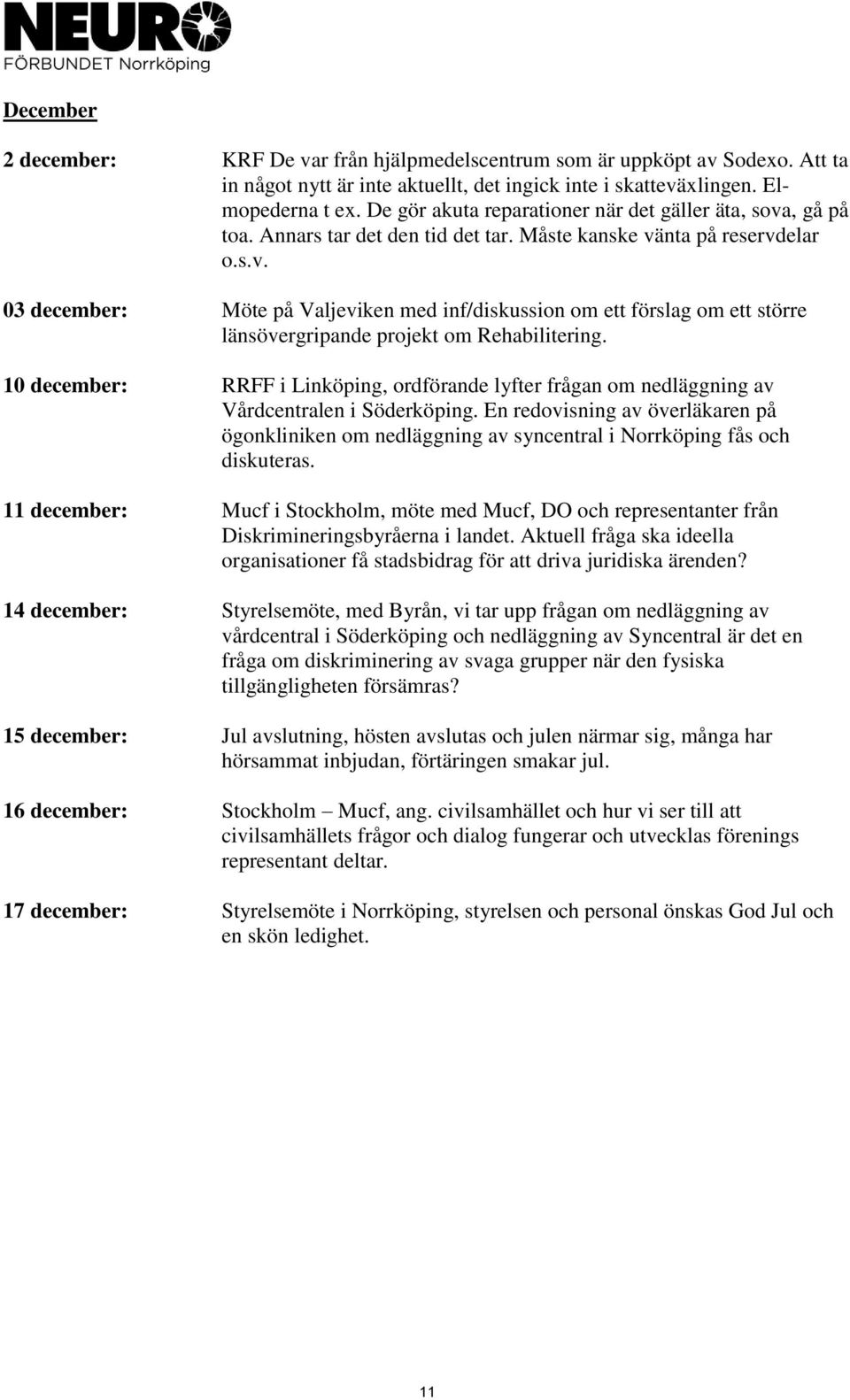 10 december: RRFF i Linköping, ordförande lyfter frågan om nedläggning av Vårdcentralen i Söderköping.