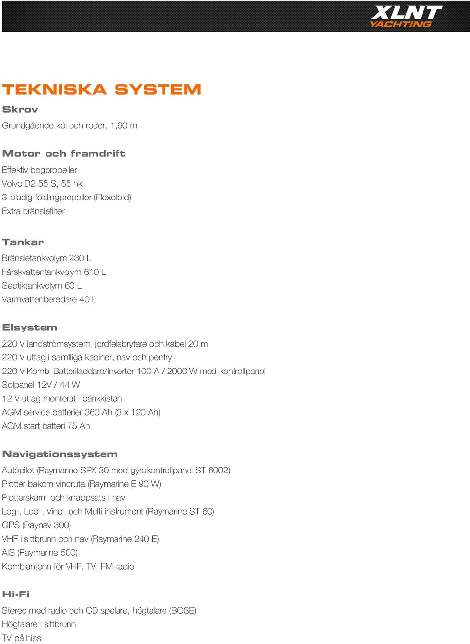 pentry 220 V Kombi Batteriladdare/Inverter 100 A / 2000 W med kontrollpanel Solpanel 12V / 44 W 12 V uttag monterat i bänkkistan AGM service batterier 360 Ah (3 x 120 Ah) AGM start batteri 75 Ah