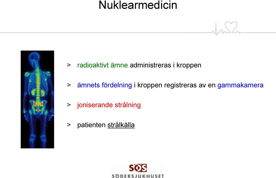 fördelning i kroppen registreras av en