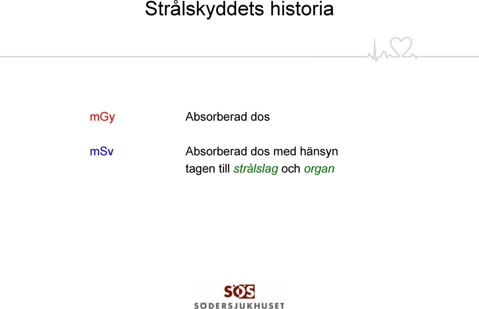 Absorberad dos med hänsyn