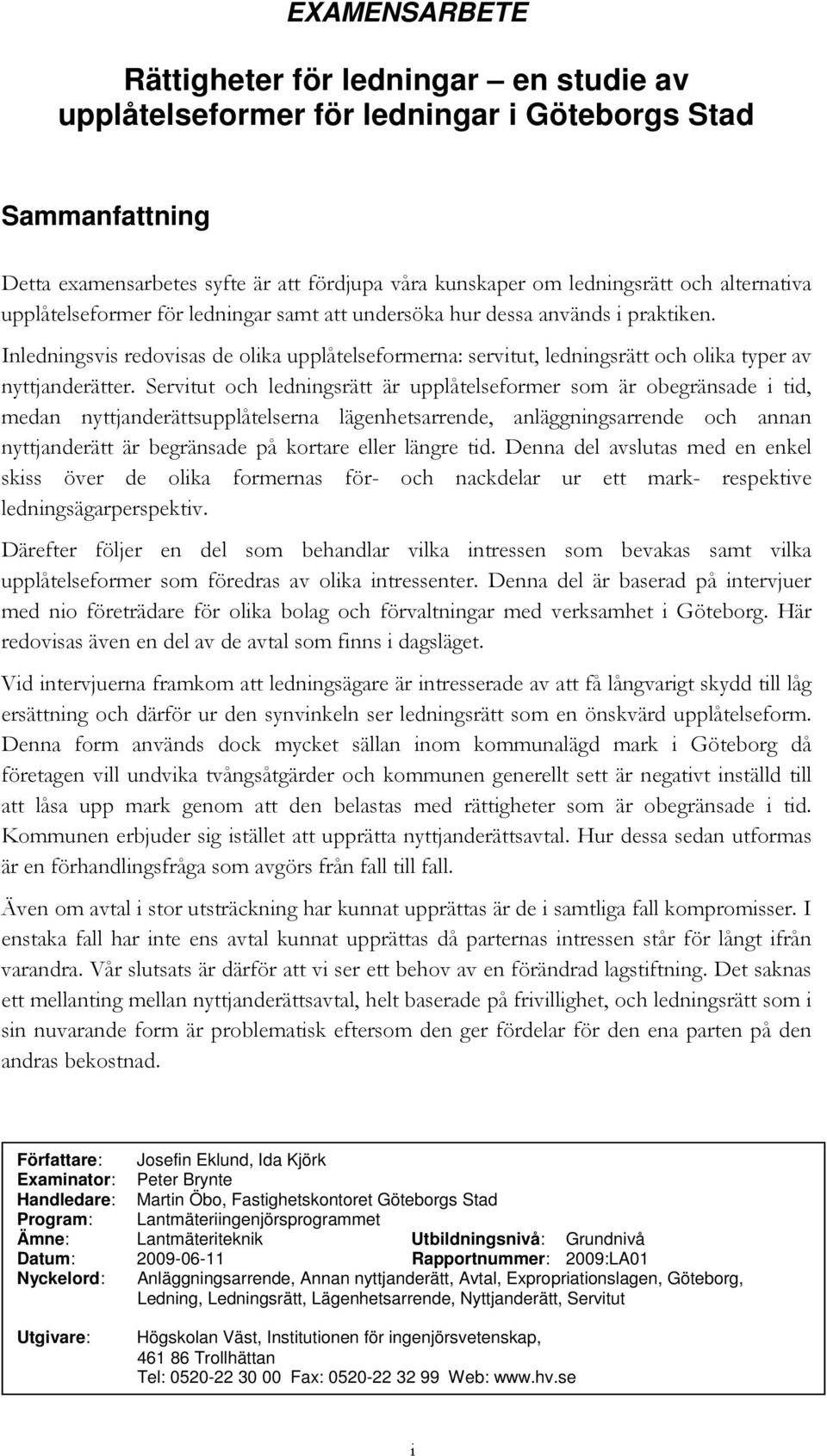 Vi r en innovativ, ppen och inkluderande stad dr alla invnare knner mening och delaktighet. Page 9. nRa. VaTTEn. Ett naturligt tema Arbetsplanen - Gteborg 2021