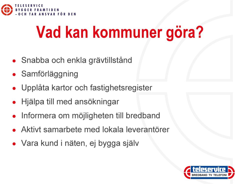 och fastighetsregister Hjälpa till med ansökningar Informera